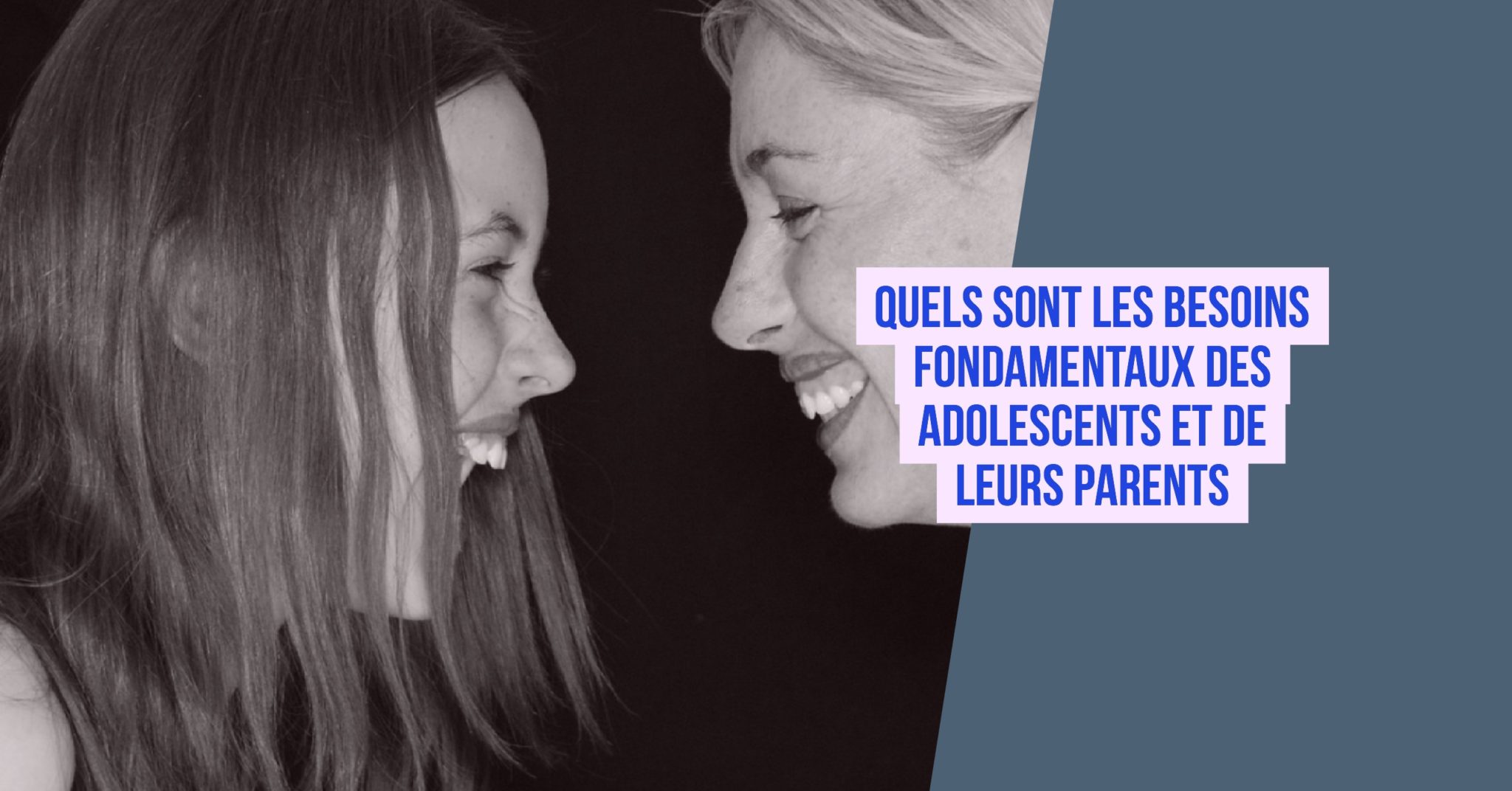 Quels Sont Les Besoins Fondamentaux Des Adolescents Et De Leurs Parents