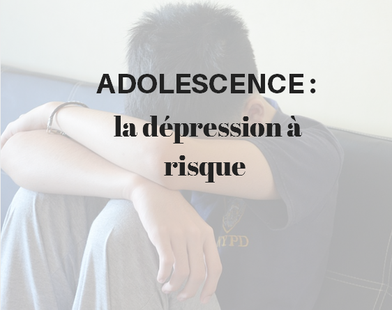 A l’adolescence, la dépression à risque – Ado Zen