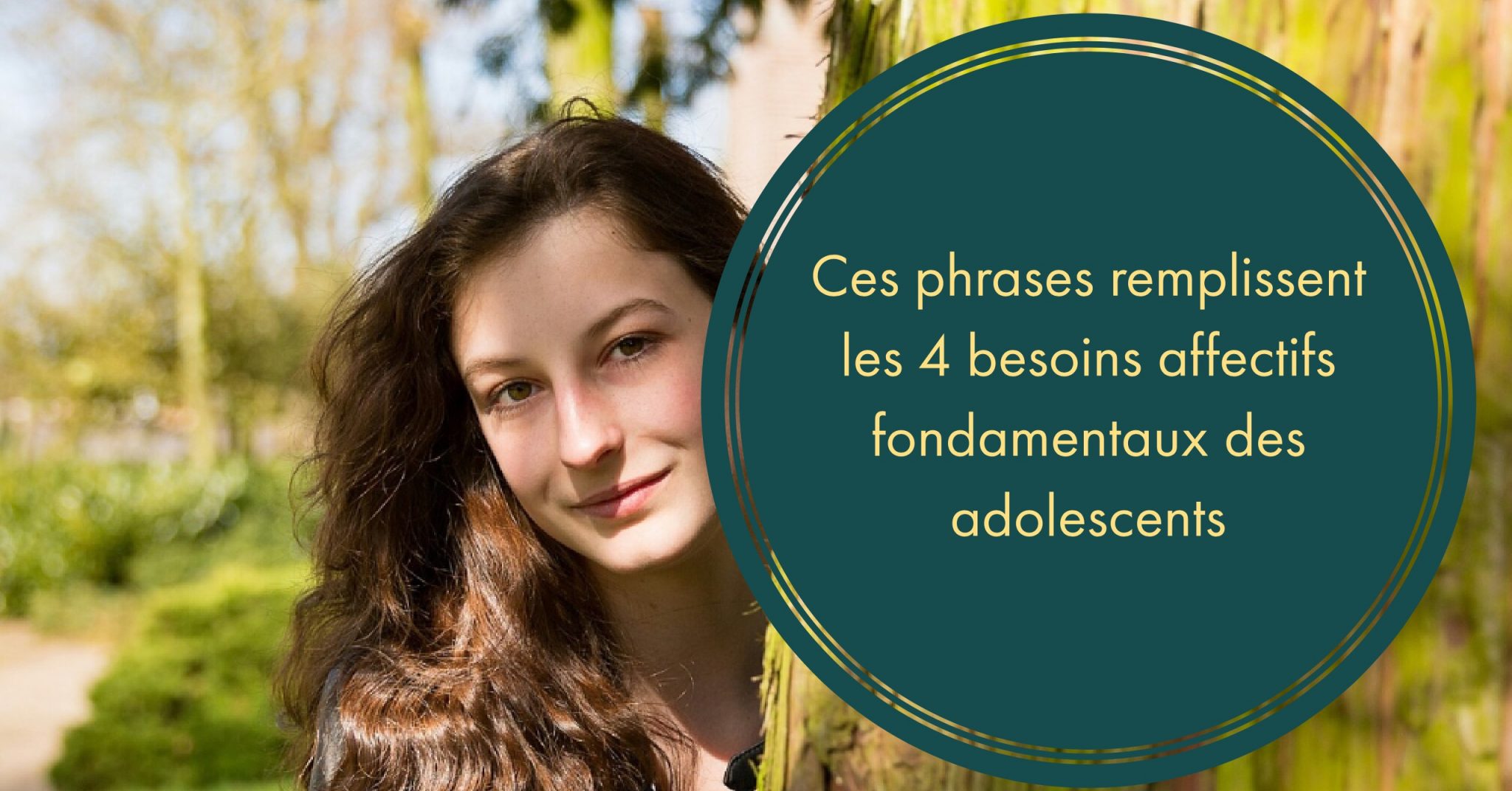 Ces Phrases Remplissent Les 4 Besoins Affectifs Fondamentaux Des Adolescents Ado Zen 