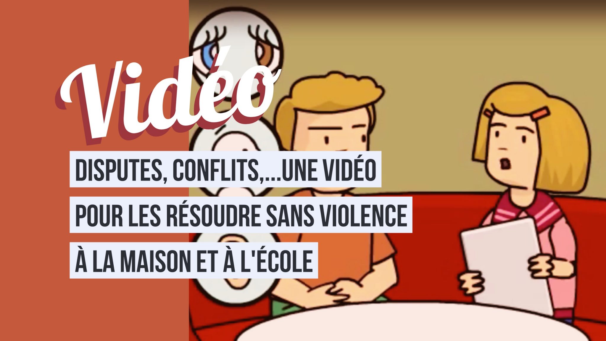 Disputes Conflits …une Vidéo Pour Les Résoudre Sans Violence à La