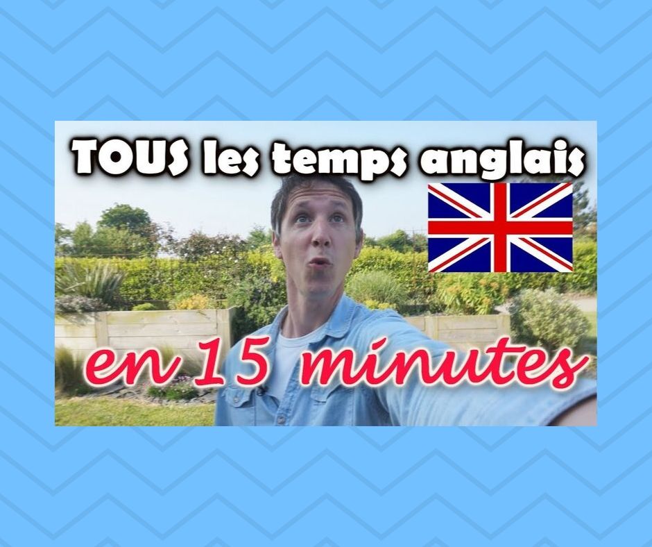 Une super vidéo pour comprendre tous les temps en anglais en 15 minutes Ado Zen